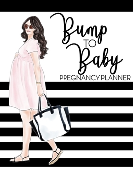 Bump to Baby Pregnancy Planner Paperback Details: Pregnancy Journal | Week-by-Week Guide to Childbirth | Gift for Mom to Be and Newly Pregnant Moms