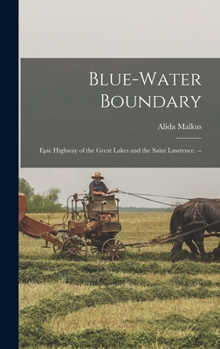 Hardcover Blue-water Boundary: Epic Highway of the Great Lakes and the Saint Lawrence. -- Book