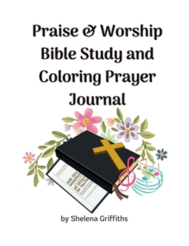 Paperback Praise & Worship Bible Study and Coloring Prayer Journal Book