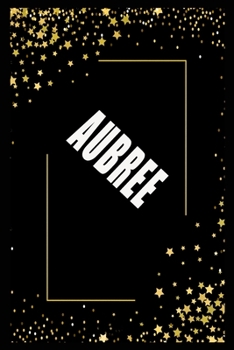 Paperback AUBREE (6x9 Journal): Lined Writing Notebook with Personalized Name, 110 Pages: AUBREE Unique personalized planner Gift for AUBREE Golden Jo Book