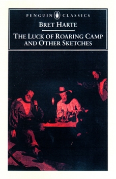 Paperback The Luck of Roaring Camp and Other Writings Book