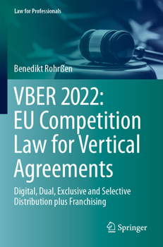 Paperback Vber 2022: EU Competition Law for Vertical Agreements: Digital, Dual, Exclusive and Selective Distribution Plus Franchising Book
