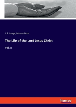 Paperback The Life of the Lord Jesus Christ: Vol. II Book