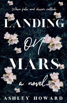 Landing on Mars : When Desire and Fate Collide