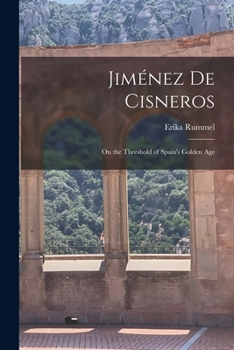 Paperback Jiménez de Cisneros: On the Threshold of Spain's Golden Age Book