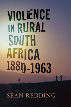 Hardcover Violence in Rural South Africa, 1880-1963 Book