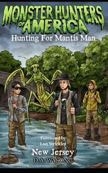 MONSTER HUNTERS OF AMERICA - HUNTING FOR MANTIS MAN