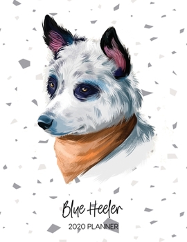 Paperback Blue Heeler 2020 Planner: Dated Weekly Diary With To Do Notes & Dog Quotes Book