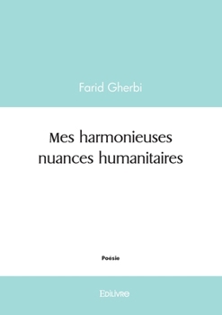 Paperback Mes harmonieuses nuances humanitaires [French] Book