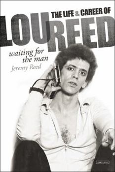 Hardcover Waiting for the Man: The Life and Career of Lou Reed Book