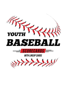 Paperback Youth Baseball Scorecards With Lineup Cards: 50 Scorecards For Baseball and Softball Book