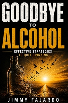 Goodbye to Alcohol: Effective Strategies to Quit Drinking