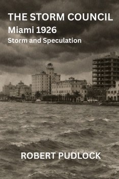 Paperback The Storm Council: Miami 1926: Storm and Speculation Book