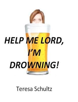 Paperback Help Me Lord, I'm Drowning Book