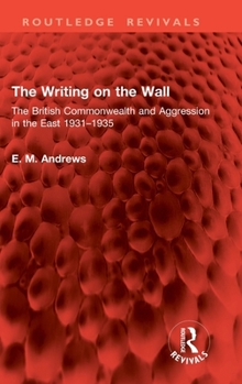 The Writing on the Wall: The British Commonwealth and Aggression in the East 1931–1935