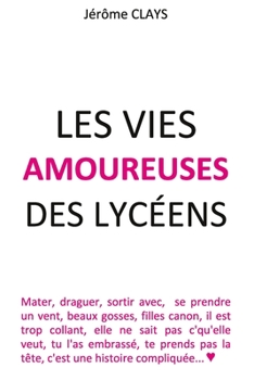 Paperback Les vies amoureuses des lycéens [French] Book