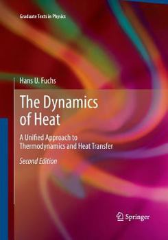 Paperback The Dynamics of Heat: A Unified Approach to Thermodynamics and Heat Transfer Book