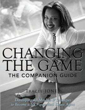 Paperback Changing the Game: Developing the Mindset & Strategies to Become a Six Figure Agent Book