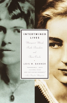Paperback Intertwined Lives: Margaret Mead, Ruth Benedict, and Their Circle Book