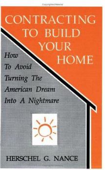 Paperback Contracting to Build Your Home: How to Avoid Turning the American Dream Into a Nightmare Book