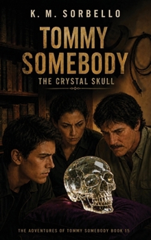 Hardcover Tommy Somebody: The Crystal Skull Book