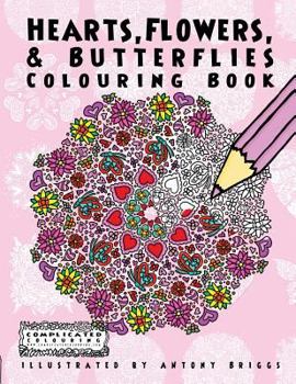 Paperback Hearts, Flowers, and Butterflies: Colouring Book