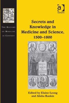 Hardcover Secrets and Knowledge in Medicine and Science, 1500�1800 Book