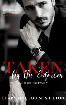 Taken by the Enforcer: A Dark Mafia Surprise Baby Romance (Taken Series: The Lucchese Family)
