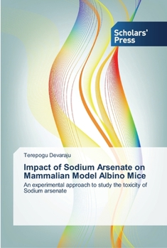 Paperback Impact of Sodium Arsenate on Mammalian Model Albino Mice Book