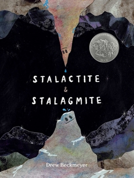 Hardcover Stalactite & Stalagmite: A Big Tale from a Little Cave (Caldecott Honor) Book