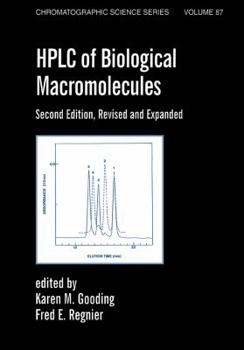 Hardcover Hplc Of Biological Macro- Molecules, Revised And Expanded Book