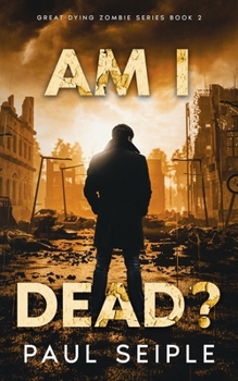Paperback Am I Dead?: A Post-Apocalyptic Thriller Book