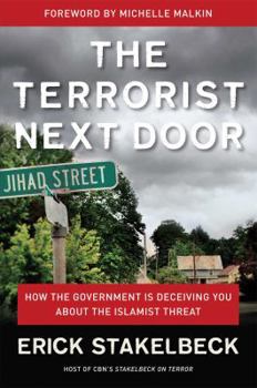 Hardcover The Terrorist Next Door: How the Government Is Deceiving You about the Islamist Threat Book