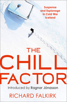 Paperback The Chill Factor: Suspense and Espionage in Cold War Iceland Book