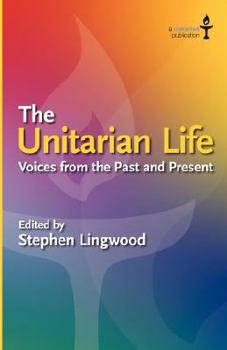 Paperback The Unitarian Life: Voices from the Past and Present Book