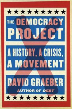 Hardcover The Democracy Project: A History, a Crisis, a Movement Book
