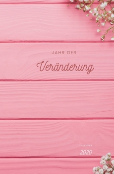 Jahr der VERÄNDERUNG  | Kalender 2020: Jahresplaner | Organizer | Din A5 | Rosa (German Edition)