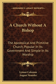 Paperback A Church Without A Bishop: The Apostolical And Primitive Church, Popular In Its Government And Simple In Its Worship Book