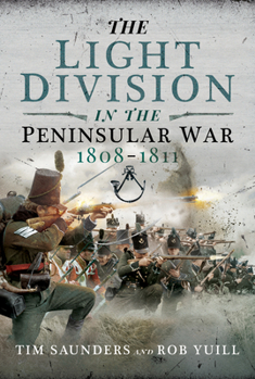 Paperback The Light Division in the Peninsular War, 1808-1811 Book