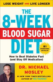 Paperback The 8-Week Blood Sugar Diet: How to Beat Diabetes Fast (and Stay Off Medication) Book