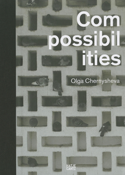 Hardcover Olga Chernysheva: Compossibilities Book