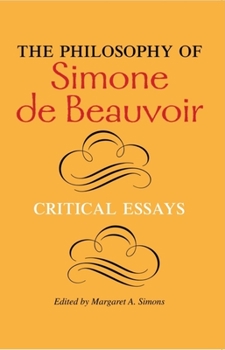 Paperback The Philosophy of Simone de Beauvoir: Critical Essays Book