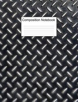 Composition Notebook: Diamond Plate Notebook - College Ruled