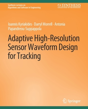 Paperback Adaptive High-Resolution Sensor Waveform Design for Tracking Book