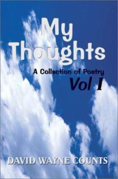 Paperback My Thoughts: A Collection of Poetry Vol I Book