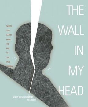 Paperback Wall in My Head: Words and Images from the Fall of the Iron Curtain Book