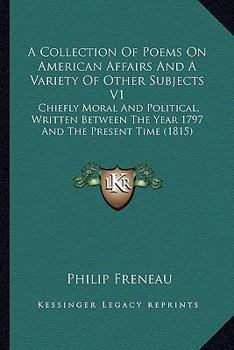 Paperback A Collection of Poems on American Affairs and a Variety of OA Collection of Poems on American Affairs and a Variety of Other Subjects V1 Ther Subjects Book