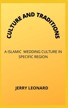 Paperback Culture and Traditions: A Islamic Wedding Culture in Specific Region Book