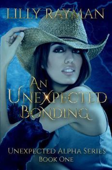 Paperback An Unexpected Bonding: Unexpected Alpha Series Book 1 Book