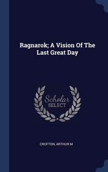 Hardcover Ragnarok; A Vision Of The Last Great Day Book